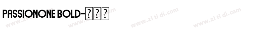 passionone bold字体转换 passionone bold字体转换
